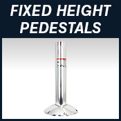 FIXED PEDESTALS - 4in Saltwater Series - Fixed Height Pedestals Btn Down